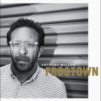 Anthony Wilson - Frogtown Vinyl LP GHR-004LP